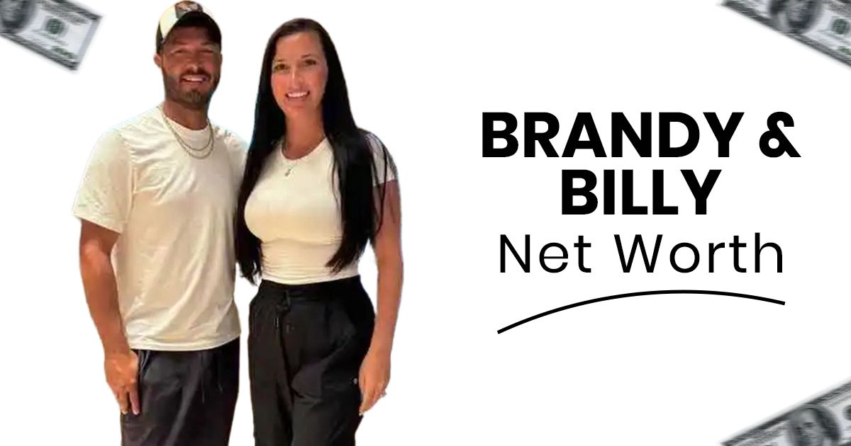 Brandy and Billy Net Worth 2024: A Comprehensive Look