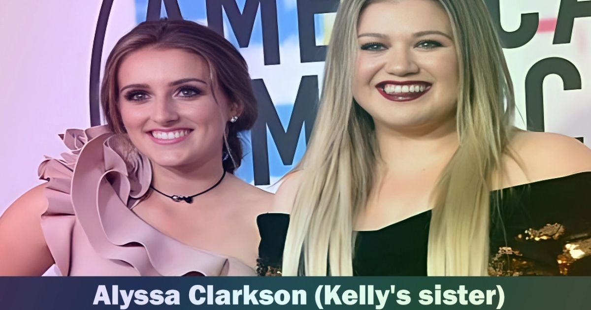 Who is Alyssa Clarkson? All About Kelly Clarkson’s Sister