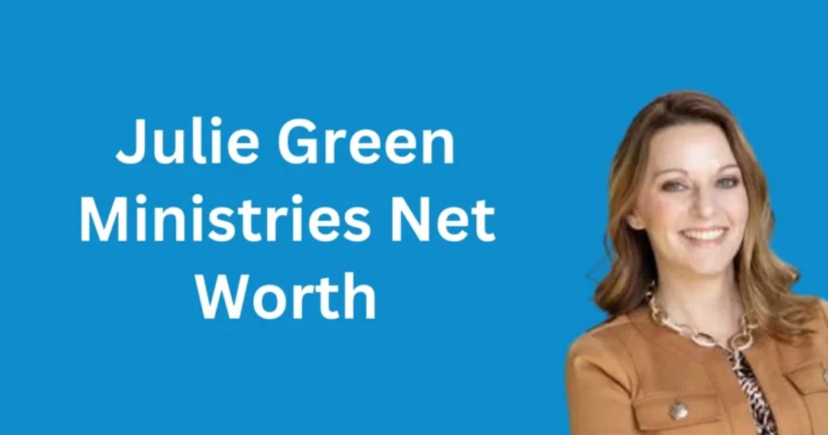 Julie Green Ministries Net Worth 2024 | Bio, Career And Income