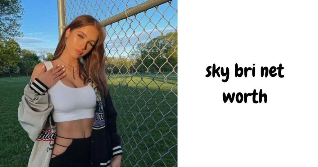 How Much is Sky Bri Net Worth 2024?